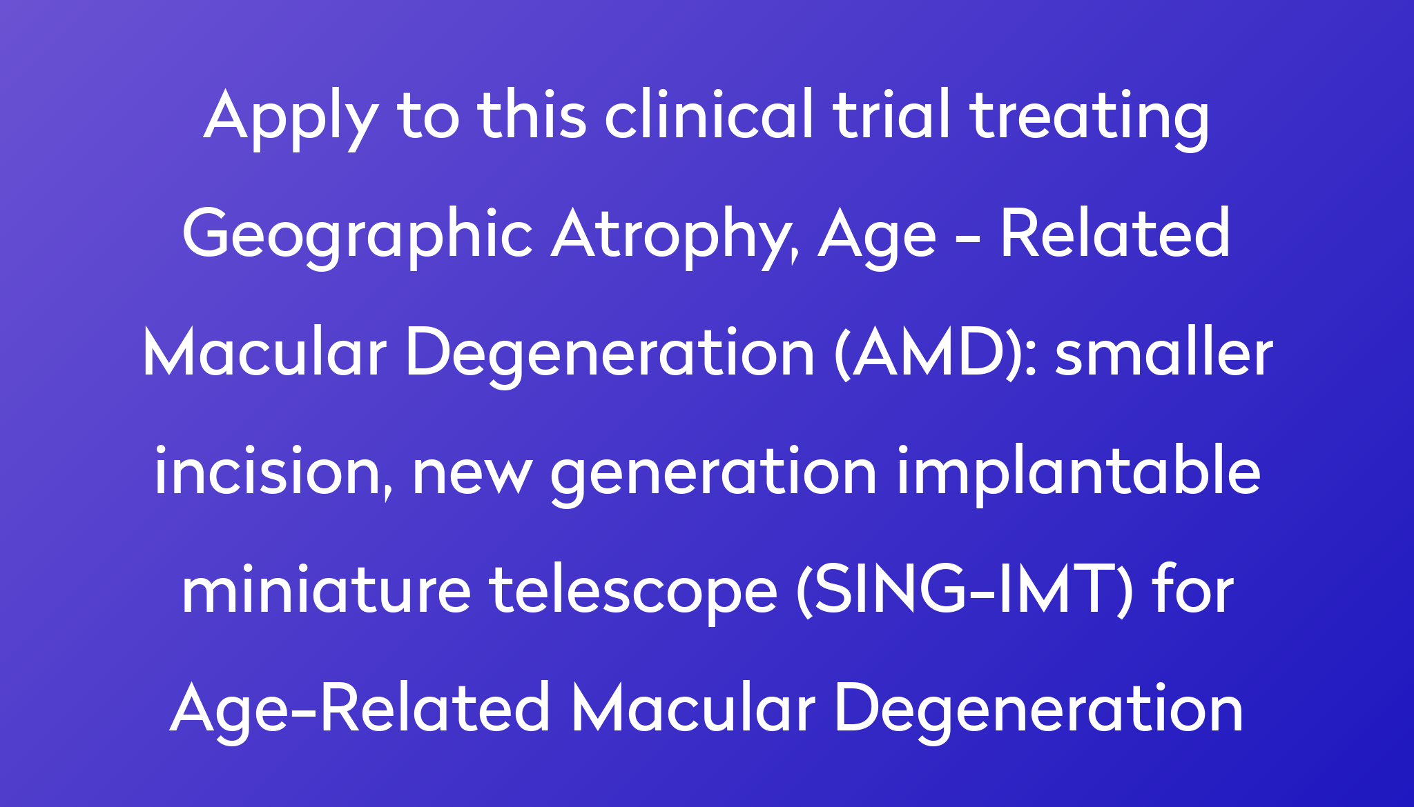 smaller incision, new generation implantable miniature telescope (SING 